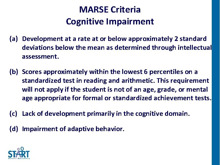 MARSE Criteria Cognitive Impairment (a) Development at a rate at or below approximately 2