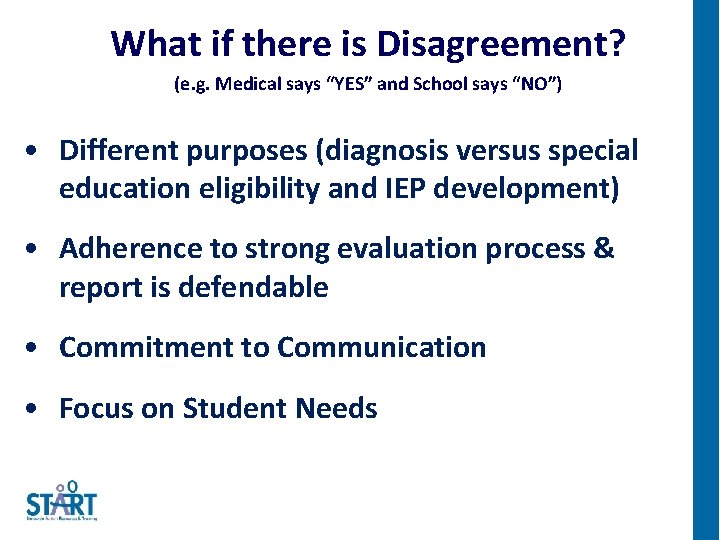 What if there is Disagreement? (e. g. Medical says “YES” and School says “NO”)