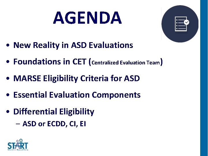AGENDA • New Reality in ASD Evaluations • Foundations in CET (Centralized Evaluation Team)