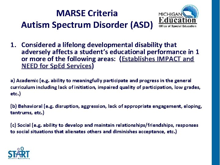 MARSE Criteria Autism Spectrum Disorder (ASD) 1. Considered a lifelong developmental disability that adversely