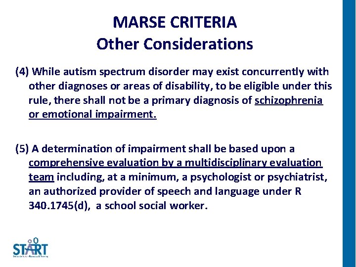 MARSE CRITERIA Other Considerations (4) While autism spectrum disorder may exist concurrently with other