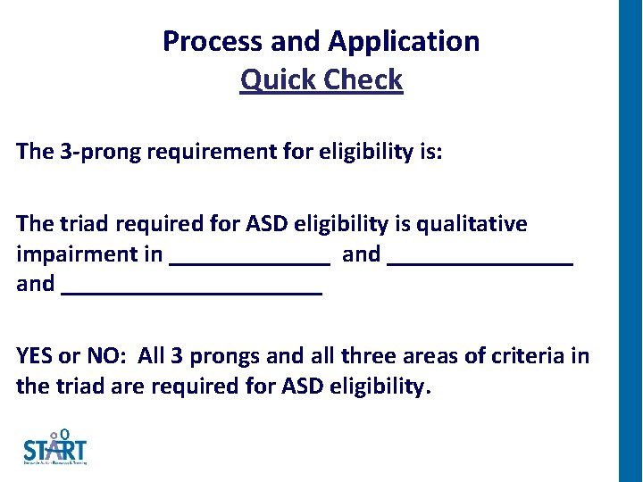 Process and Application Quick Check The 3 -prong requirement for eligibility is: The triad