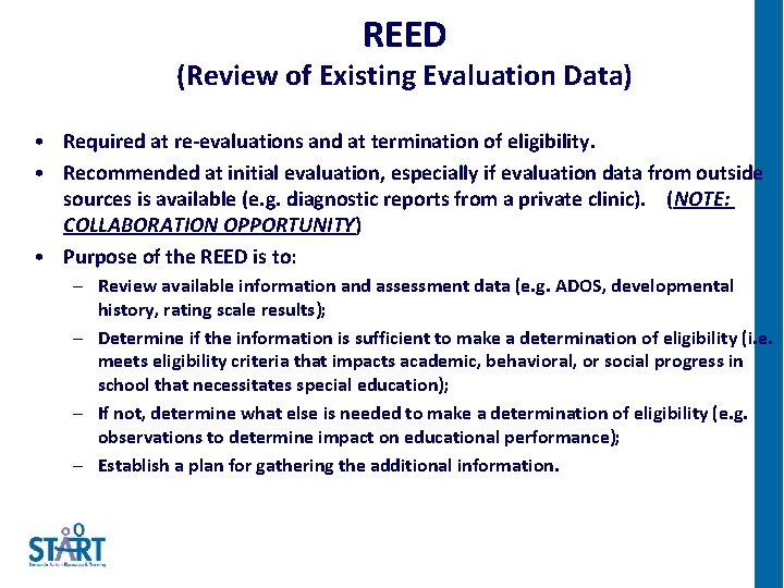 REED (Review of Existing Evaluation Data) • Required at re-evaluations and at termination of