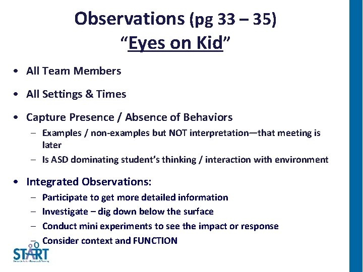 Observations (pg 33 – 35) “Eyes on Kid” • All Team Members • All