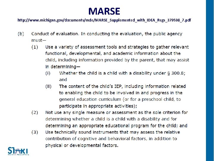 MARSE http: //www. michigan. gov/documents/mde/MARSE_Supplemented_with_IDEA_Regs_379598_7. pdf 