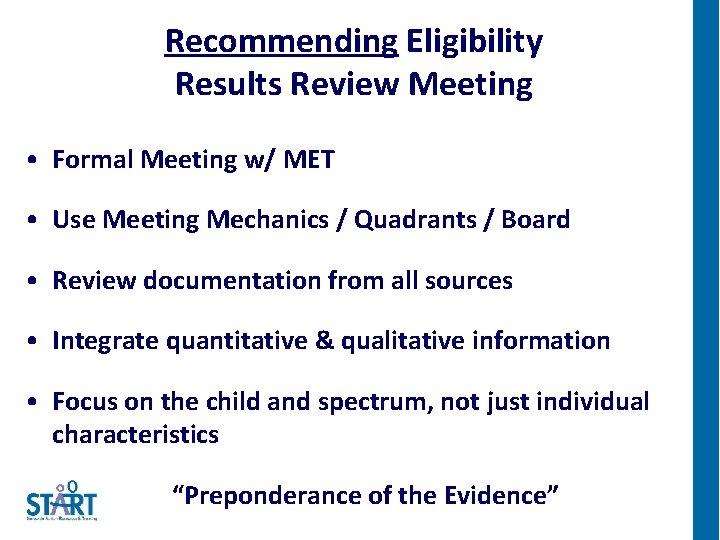 Recommending Eligibility Results Review Meeting • Formal Meeting w/ MET • Use Meeting Mechanics