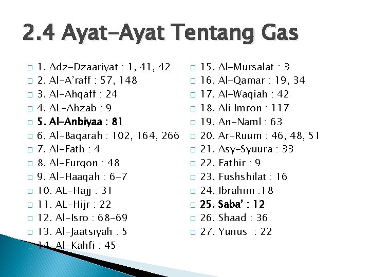 2. 4 Ayat-Ayat Tentang Gas � � � � 1. Adz-Dzaariyat : 1, 42