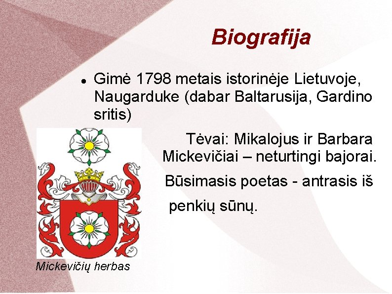 Biografija Gimė 1798 metais istorinėje Lietuvoje, Naugarduke (dabar Baltarusija, Gardino sritis) Tėvai: Mikalojus ir