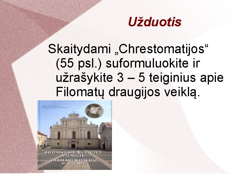 Užduotis Skaitydami „Chrestomatijos“ (55 psl. ) suformuluokite ir užrašykite 3 – 5 teiginius apie