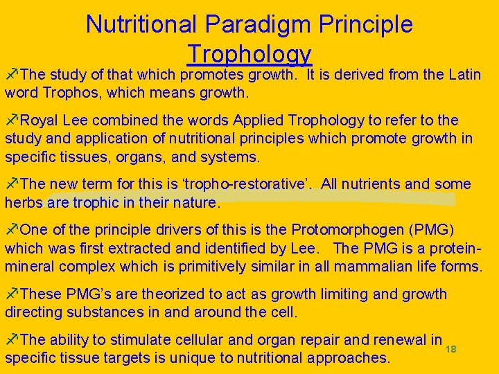 Nutritional Paradigm Principle Trophology f. The study of that which promotes growth. It is