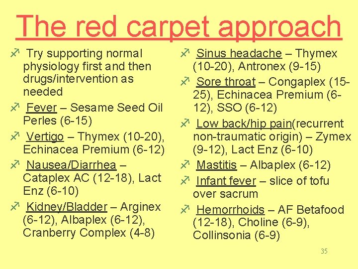 The red carpet approach f Try supporting normal physiology first and then drugs/intervention as