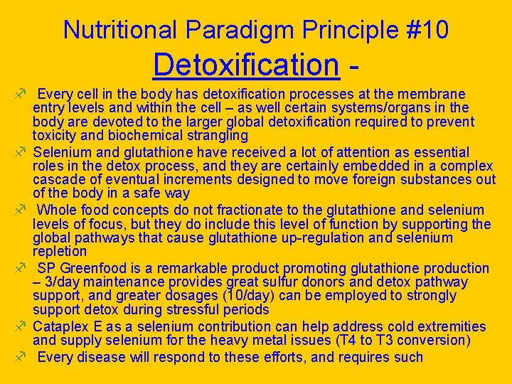 Nutritional Paradigm Principle #10 Detoxification f Every cell in the body has detoxification processes