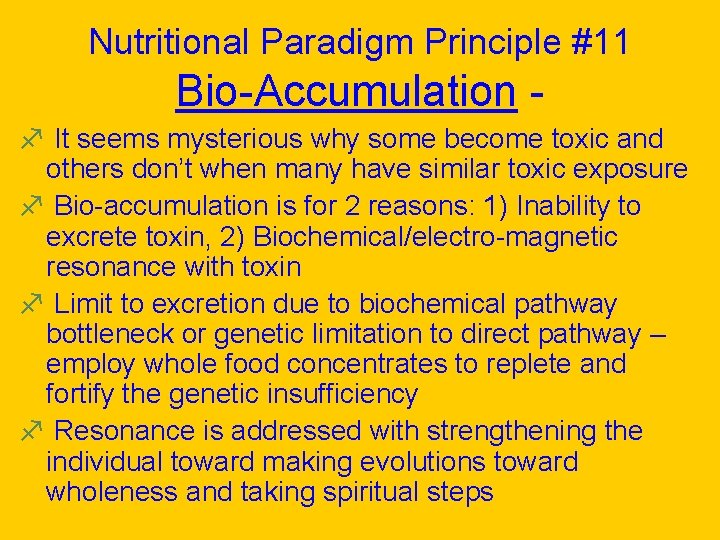 Nutritional Paradigm Principle #11 Bio-Accumulation f It seems mysterious why some become toxic and