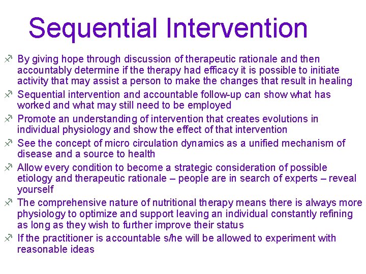 Sequential Intervention f By giving hope through discussion of therapeutic rationale and then accountably