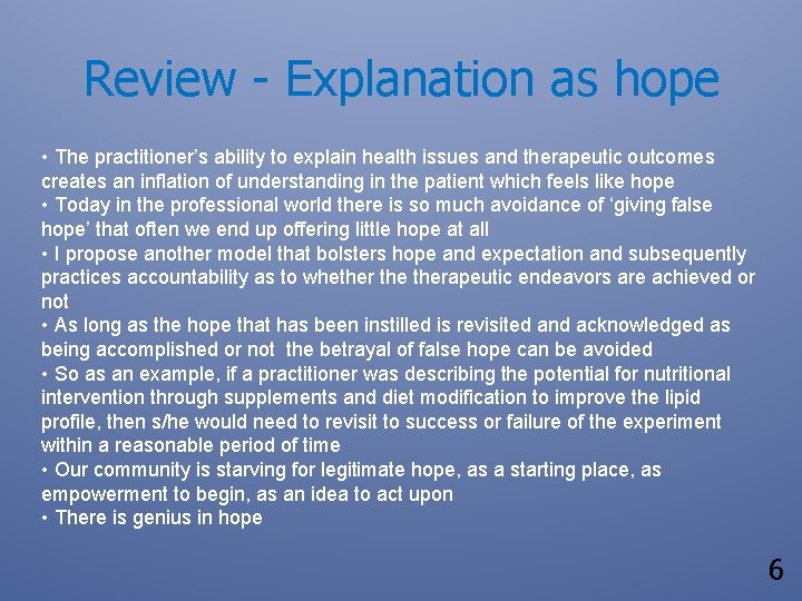 Review - Explanation as hope • The practitioner’s ability to explain health issues and