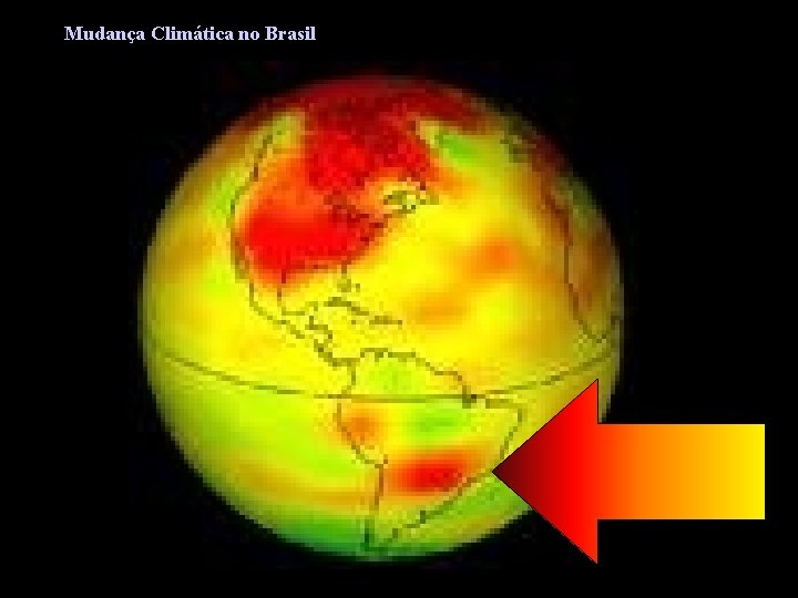 Mudança Climática no Brasil Iniciativas - Ações - Arranjos Institucionais 