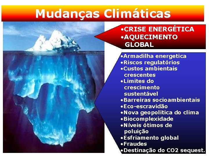 Mudanças Climáticas • CRISE ENERGÉTICA • AQUECIMENTO GLOBAL • Armadilha energetica • Riscos regulatórios