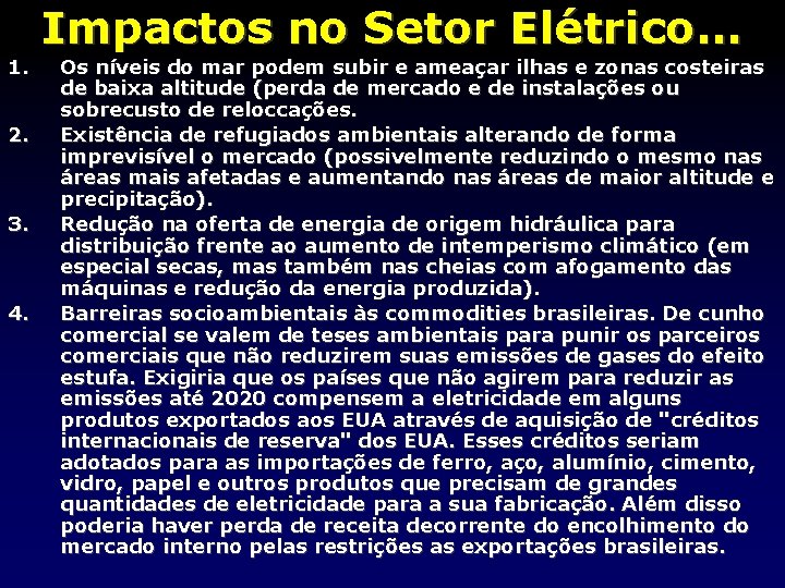 1. 2. 3. 4. Impactos no Setor Elétrico. . . Os níveis do mar