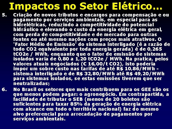 5. 6. Impactos no Setor Elétrico. . . Criação de novos tributos e encargos