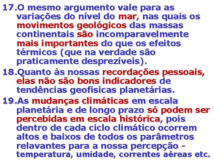 17. O mesmo argumento vale para as variações do nível do mar, nas quais