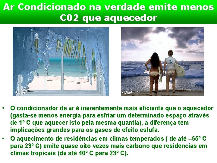 Ar Condicionado na verdade emite menos C 02 que aquecedor • O condicionador de