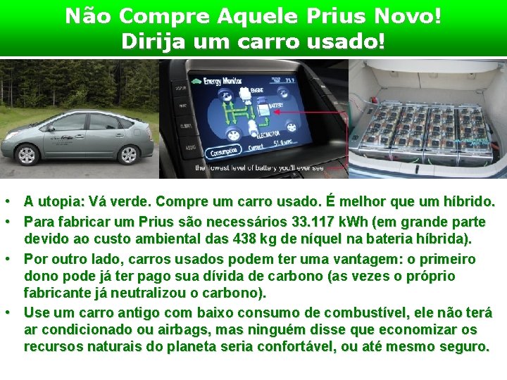 Não Compre Aquele Prius Novo! Dirija um carro usado! • A utopia: Vá verde.