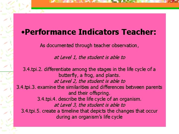  • Performance Indicators Teacher: As documented through teacher observation, at Level 1, the