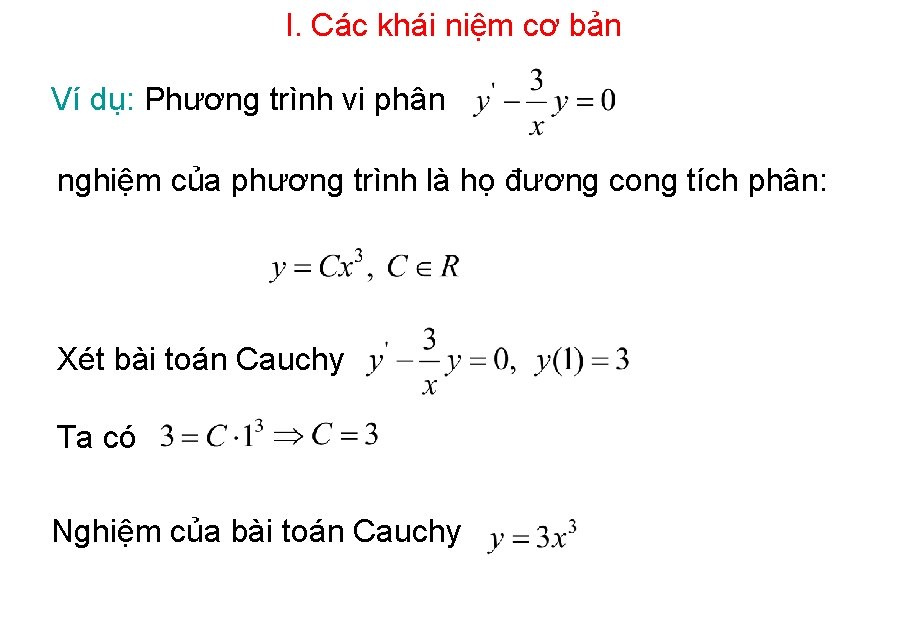 I. Các khái niệm cơ bản Ví dụ: Phương trình vi phân nghiệm của