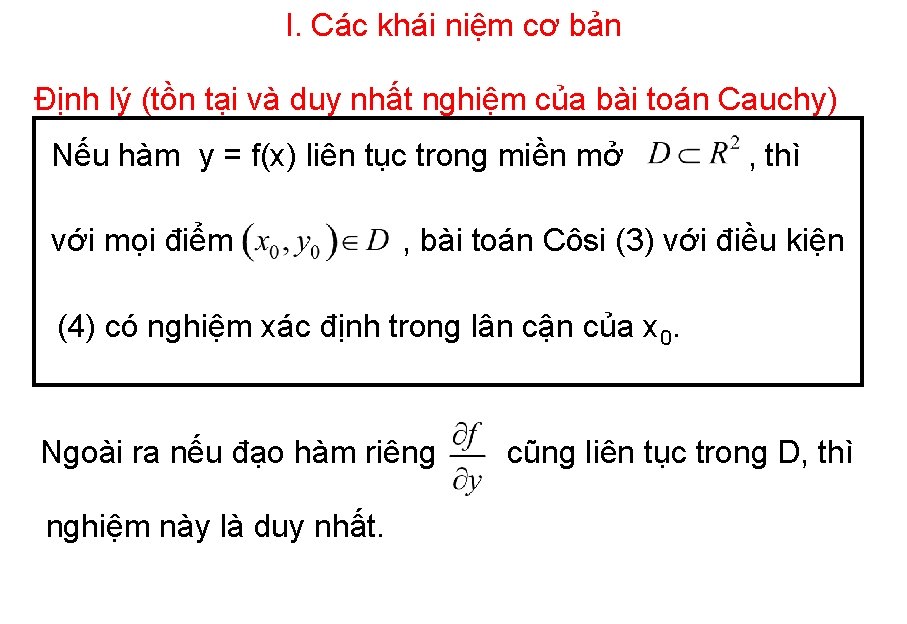 I. Các khái niệm cơ bản Định lý (tồn tại và duy nhất nghiệm