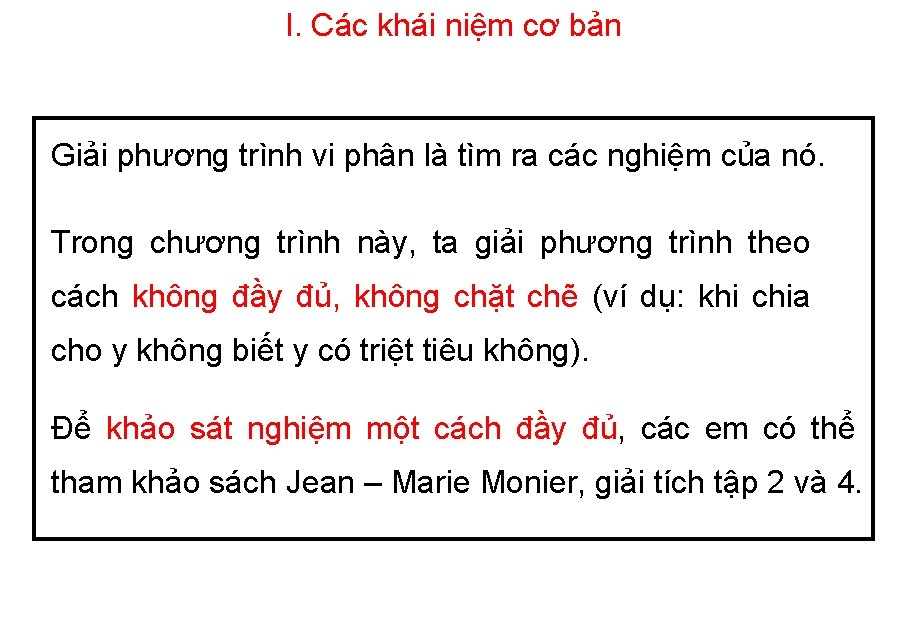 I. Các khái niệm cơ bản Giải phương trình vi phân là tìm ra