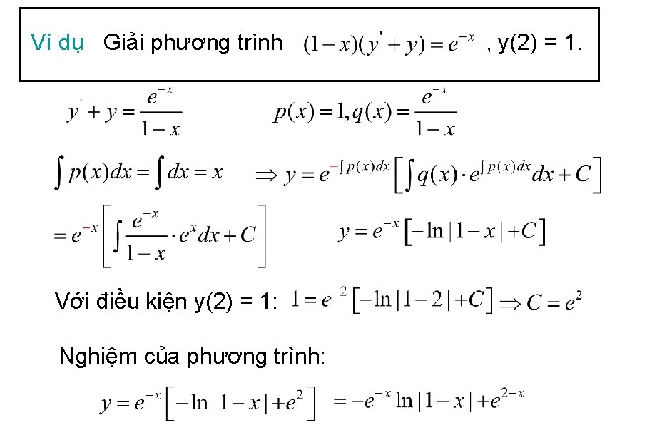 Ví dụ Giải phương trình Với điều kiện y(2) = 1: Nghiệm của phương