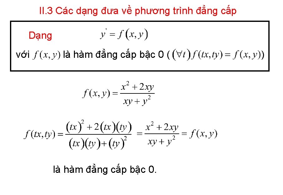 II. 3 Các dạng đưa về phương trình đẳng cấp Dạng với là hàm