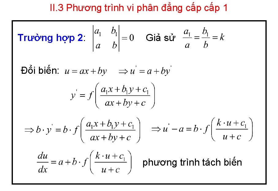 II. 3 Phương trình vi phân đẳng cấp 1 Trường hợp 2: Giả sử