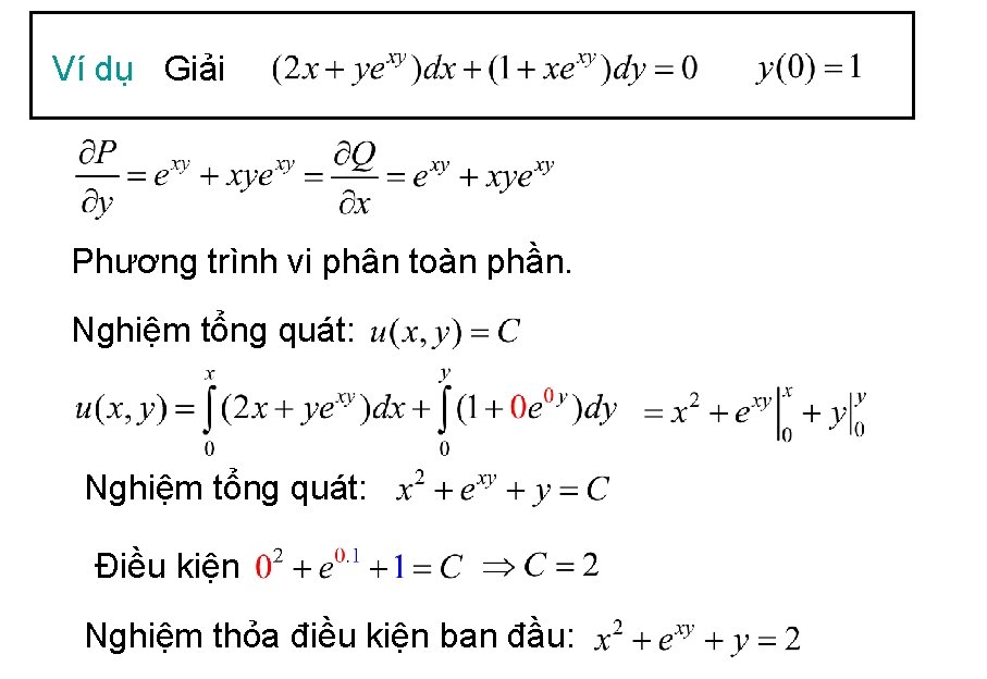 Ví dụ Giải Phương trình vi phân toàn phần. Nghiệm tổng quát: Điều kiện