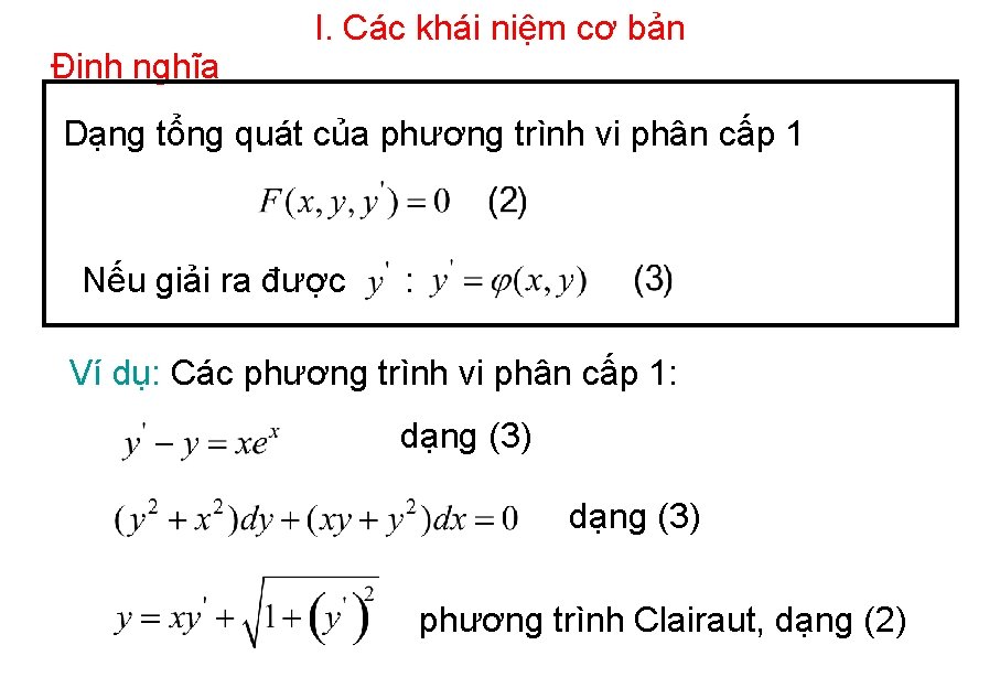 Định nghĩa I. Các khái niệm cơ bản Dạng tổng quát của phương trình