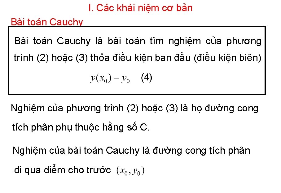 I. Các khái niệm cơ bản Bài toán Cauchy là bài toán tìm nghiệm