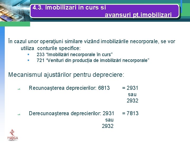 4. 3. Imobilizari in curs si avansuri pt. imobilizari În cazul unor operaţiuni similare