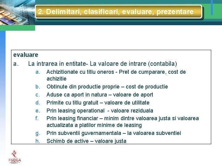 2. Delimitari, clasificari, evaluare, prezentare evaluare a. La intrarea in entitate- La valoare de