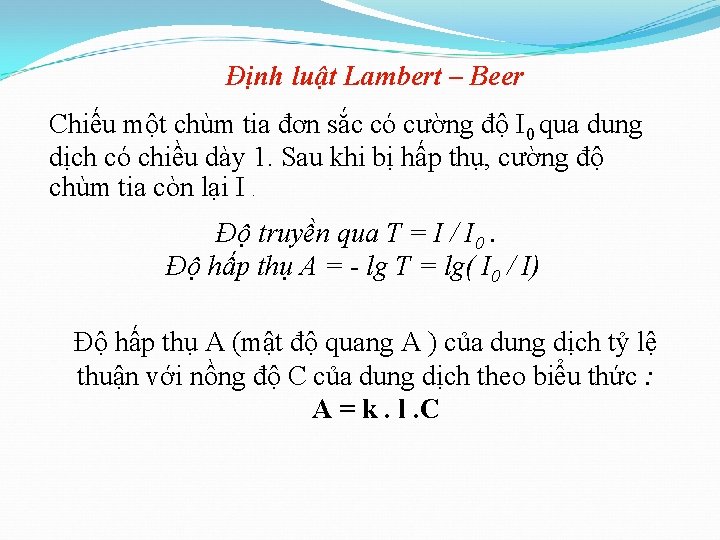 Định luật Lambert – Beer Chiếu một chùm tia đơn sắc có cường độ