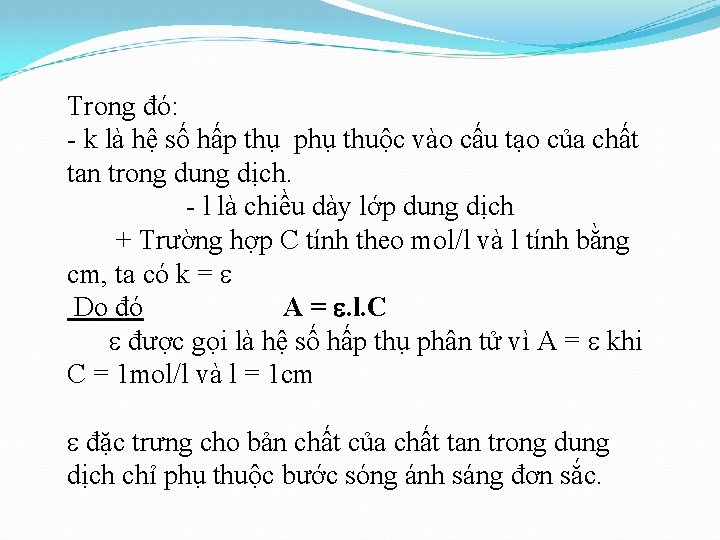 Trong đó: - k là hệ số hấp thụ phụ thuộc vào cấu tạo