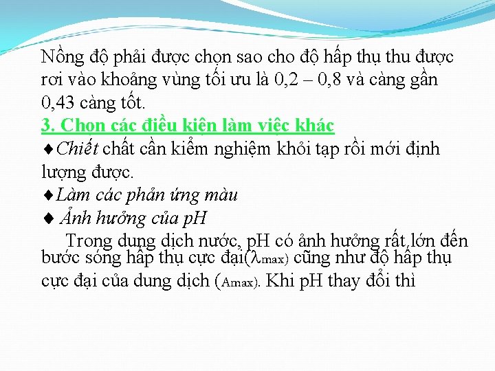 Nồng độ phải được chọn sao cho độ hấp thụ thu được rơi vào