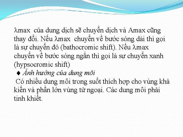  max của dung dịch sẽ chuyển dịch và Amax cũng thay đổi. Nếu