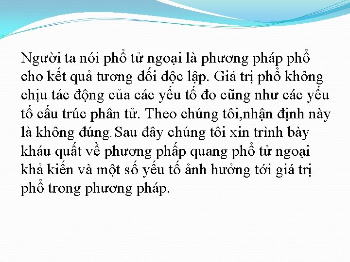 Người ta nói phổ tử ngoại là phương pháp phổ cho kết quả tương