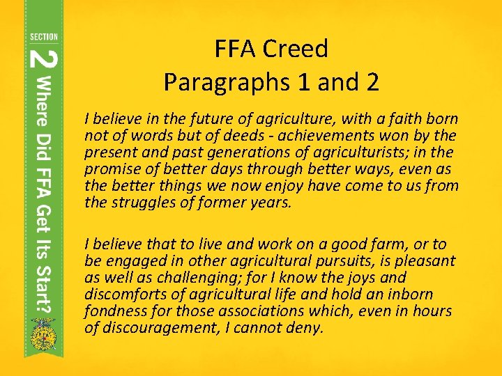 FFA Creed Paragraphs 1 and 2 I believe in the future of agriculture, with
