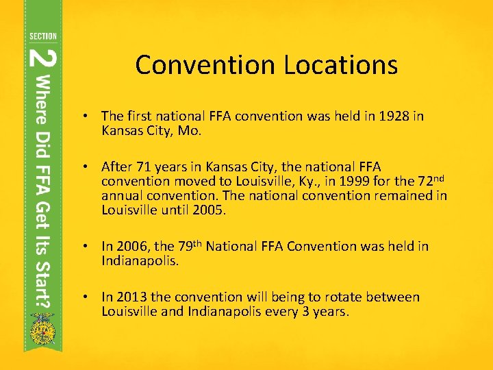 Convention Locations • The first national FFA convention was held in 1928 in Kansas Convention Locations • The first national FFA convention was held in 1928 in Kansas