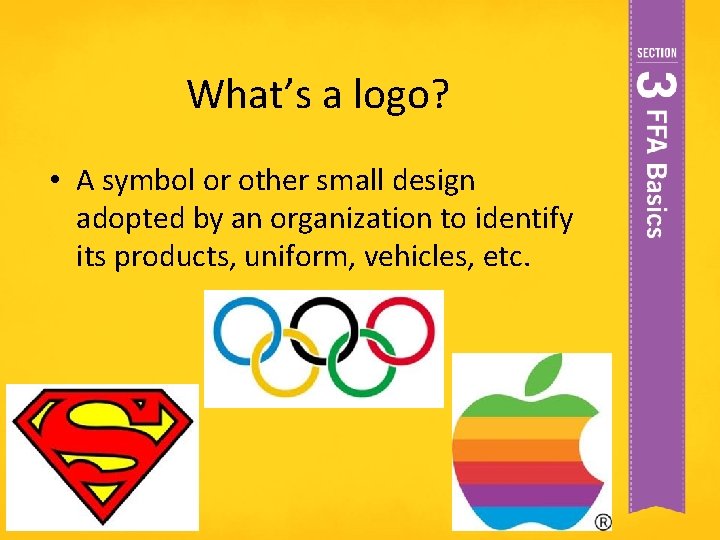 What’s a logo? • A symbol or other small design adopted by an organization What’s a logo? • A symbol or other small design adopted by an organization