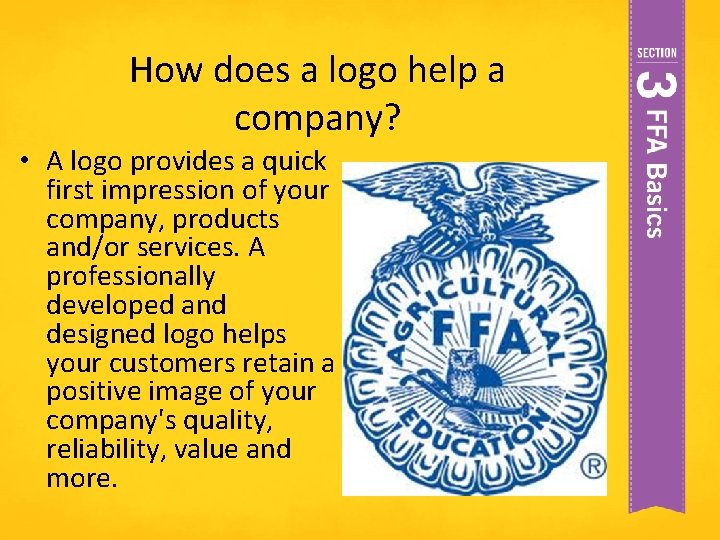 How does a logo help a company? • A logo provides a quick first