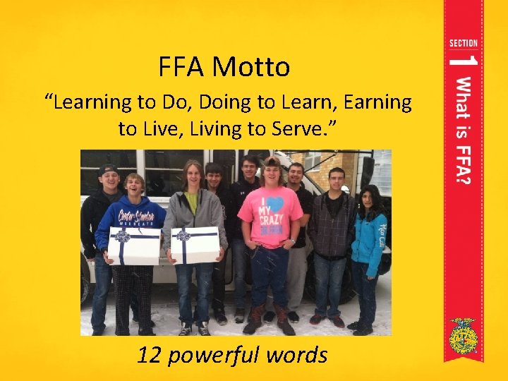 FFA Motto “Learning to Do, Doing to Learn, Earning to Live, Living to Serve. FFA Motto “Learning to Do, Doing to Learn, Earning to Live, Living to Serve.