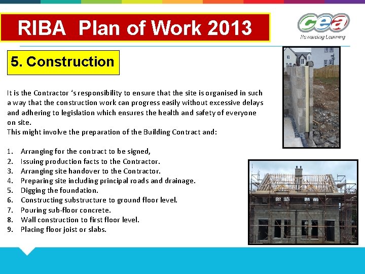 RIBA Plan of Work 2013. 5. Construction It is the Contractor ‘s responsibility to