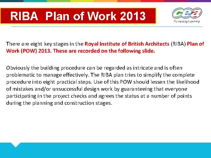 RIBA Plan of Work 2013 There are eight key stages in the Royal Institute RIBA Plan of Work 2013 There are eight key stages in the Royal Institute